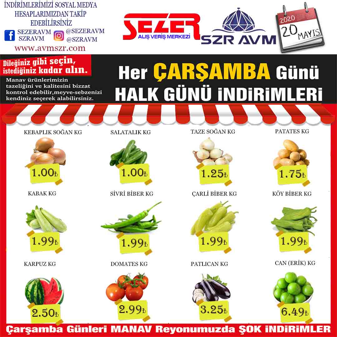 <p><strong>KEBAPLIK SOĞAN KG&nbsp; &nbsp; &nbsp; &nbsp; &nbsp; &nbsp; &nbsp; &nbsp; &nbsp;1₺</strong></p>

<p><strong>SALATALIK KG&nbsp; &nbsp; &nbsp; &nbsp; &nbsp; &nbsp; &nbsp; &nbsp; &nbsp; &nbsp; &nbsp; &nbsp; &nbsp; &nbsp; &nbsp; 1₺</strong></p>

<p><strong>TAZE SOGAN KG&nbsp; &nbsp; &nbsp; &nbsp; &nbsp; &nbsp; &nbsp; &nbsp; &nbsp; &nbsp; &nbsp; &nbsp; &nbsp;1.25₺</strong></p>

<p><strong>PATATES KG&nbsp; &nbsp; &nbsp; &nbsp; &nbsp; &nbsp; &nbsp; &nbsp; &nbsp; &nbsp; &nbsp; &nbsp; &nbsp; &nbsp; &nbsp; &nbsp; &nbsp;1.75₺</strong></p>

<p><strong>SİVRİ-KÖY-ÇARLİ BİBER KG&nbsp; &nbsp; &nbsp; 1.99₺</strong></p>

<p><strong>KABAK KG&nbsp; &nbsp; &nbsp; &nbsp; &nbsp; &nbsp; &nbsp; &nbsp; &nbsp; &nbsp; &nbsp; &nbsp; &nbsp; &nbsp; &nbsp; &nbsp; &nbsp; &nbsp; 1,99₺&nbsp;</strong></p>

<p><strong>KARPUZ KG&nbsp; &nbsp; &nbsp; &nbsp; &nbsp; &nbsp; &nbsp; &nbsp; &nbsp; &nbsp; &nbsp; &nbsp; &nbsp; &nbsp; &nbsp; &nbsp; &nbsp; 2,50₺</strong></p>

<p><strong>DOMATES KG&nbsp; &nbsp; &nbsp; &nbsp; &nbsp; &nbsp; &nbsp; &nbsp; &nbsp; &nbsp; &nbsp; &nbsp; &nbsp; &nbsp; &nbsp; &nbsp;2,99₺</strong></p>

<p><strong>PATLICAN KG&nbsp; &nbsp; &nbsp; &nbsp; &nbsp; &nbsp; &nbsp; &nbsp; &nbsp; &nbsp; &nbsp; &nbsp; &nbsp; &nbsp; &nbsp; 3,25₺</strong></p>

<p><strong>ERİK&nbsp; &nbsp; &nbsp; &nbsp; &nbsp; &nbsp; &nbsp; &nbsp; &nbsp; &nbsp; &nbsp; &nbsp; &nbsp; &nbsp; &nbsp; &nbsp; &nbsp; &nbsp; &nbsp; &nbsp; &nbsp; &nbsp; &nbsp;6,49₺</strong></p>
